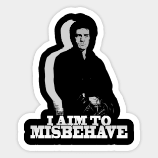 I Aim to Misbehave Sticker